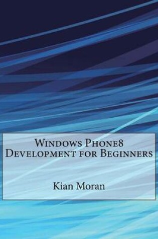 Cover of Windows Phone8 Development for Beginners