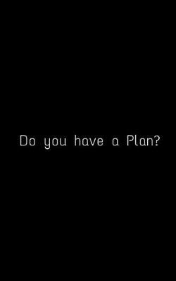 Book cover for Do you have a Plan?