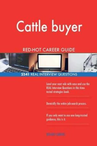 Cover of Cattle buyer RED-HOT Career Guide; 2541 REAL Interview Questions