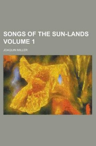 Cover of Songs of the Sun-Lands Volume 1