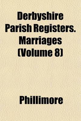 Book cover for Derbyshire Parish Registers. Marriages (Volume 8)