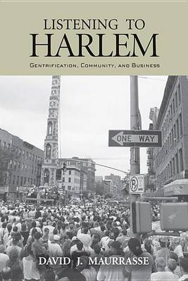 Book cover for Listening to Harlem: Gentrification, Community, and Business