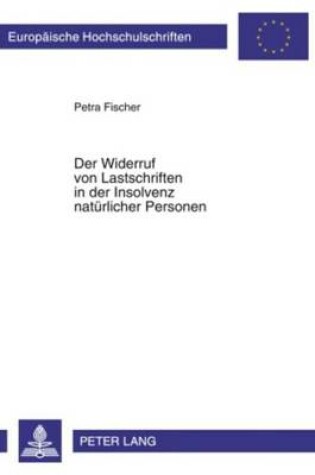 Cover of Der Widerruf Von Lastschriften in Der Insolvenz Naturlicher Personen, Der