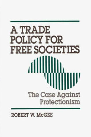 Cover of A Trade Policy for Free Societies