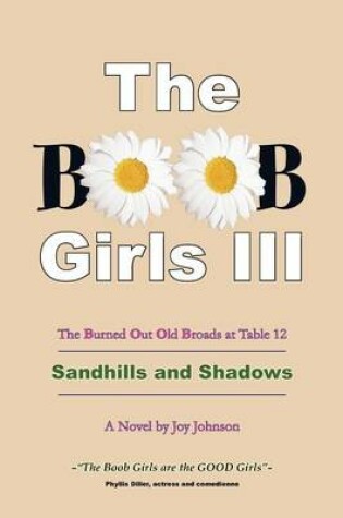 Cover of The BOOB Girls III - The Burned Out Old Broads at Table 12
