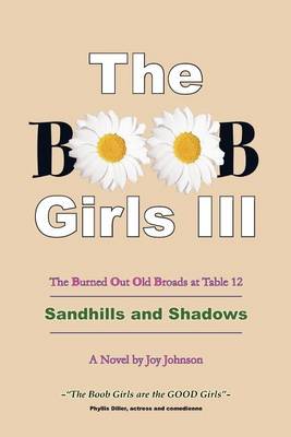Book cover for The BOOB Girls III - The Burned Out Old Broads at Table 12