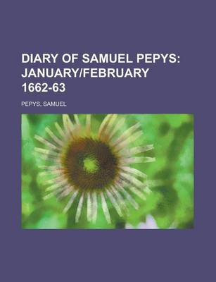 Book cover for Diary of Samuel Pepys; January]february 1662-63