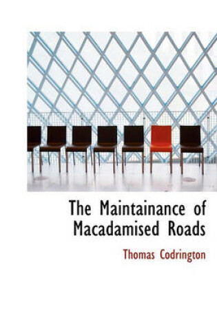 Cover of The Maintainance of Macadamised Roads