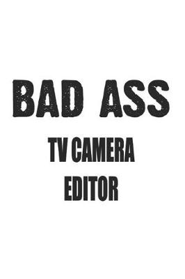 Book cover for Bad Ass TV Camera Editor