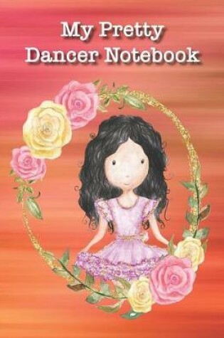 Cover of My Pretty Dancer Notebook