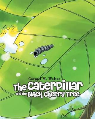 Book cover for The Caterpillar and the Black Cherry Tree