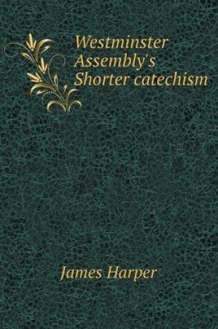 Cover of Westminster Assembly's Shorter catechism