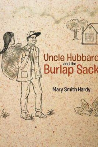 Cover of Uncle Hubbard and the Burlap Sack