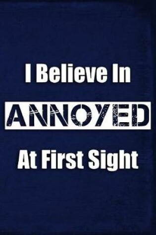 Cover of I Believe in Annoyed at First Sight