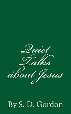 Book cover for Quiet Talks about Jesus (a Timeless Classic)