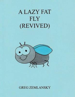 Book cover for A Lazy Fat Fly (Revived)