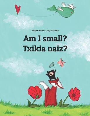 Cover of Am I small? Txikia naiz?