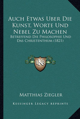 Book cover for Auch Etwas Uber Die Kunst, Worte Und Nebel Zu Machen