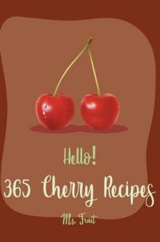 Cover of Hello! 365 Cherry Recipes