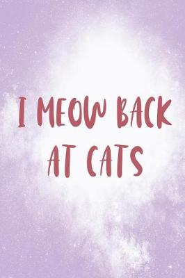 Book cover for I Meow Back At Cats