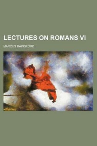 Cover of Lectures on Romans VI