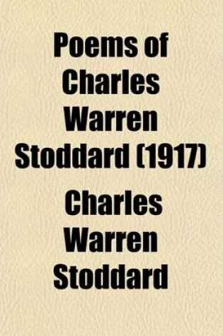 Cover of Poems of Charles Warren Stoddard