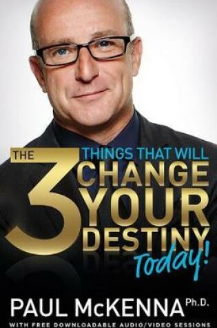 Cover of The 3 Things That Will Change Your Destiny Today!