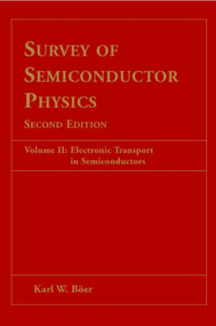 Cover of Survey of Semiconductor Physics, Electronic Transport in Semiconductors