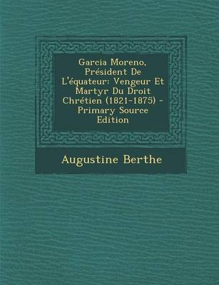 Book cover for Garcia Moreno, President de L'Equateur