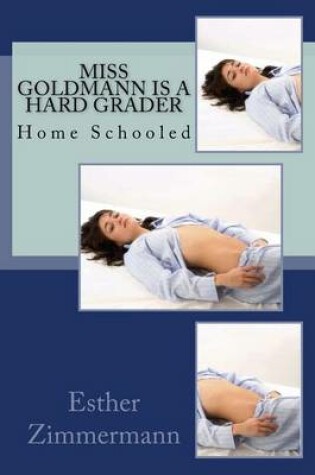 Cover of Miss Goldmann Is a Hard Grader