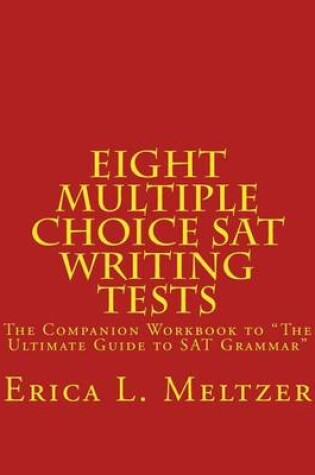 Cover of Eight Multiple Choice SAT Writing Tests