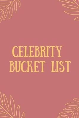 Book cover for Celebrity Bucket LIst