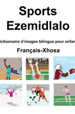 Cover of Français-Xhosa Sports / Ezemidlalo Dictionnaire d'images bilingue pour enfants