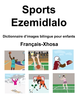 Book cover for Français-Xhosa Sports / Ezemidlalo Dictionnaire d'images bilingue pour enfants