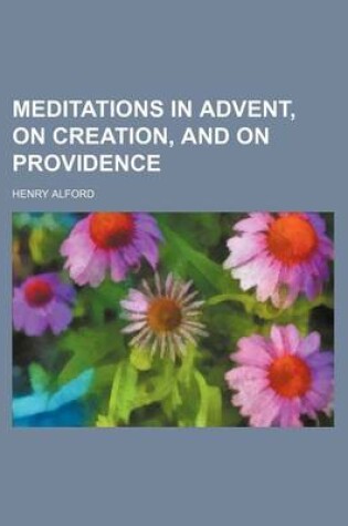 Cover of Meditations in Advent, on Creation, and on Providence