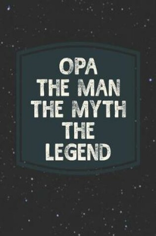 Cover of Opa The Man The Myth The Legend