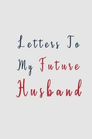 Cover of Letters to My Future Husband