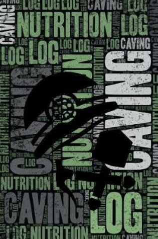 Cover of Caving Nutrition Log and Diary