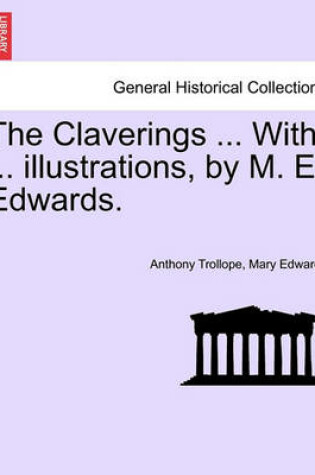 Cover of The Claverings ... with ... Illustrations, by M. E. Edwards.