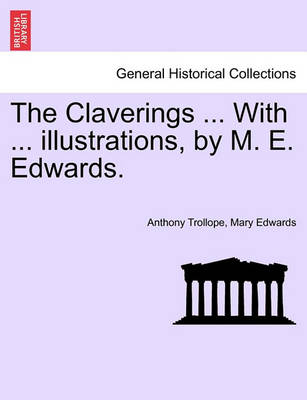 Book cover for The Claverings ... with ... Illustrations, by M. E. Edwards.