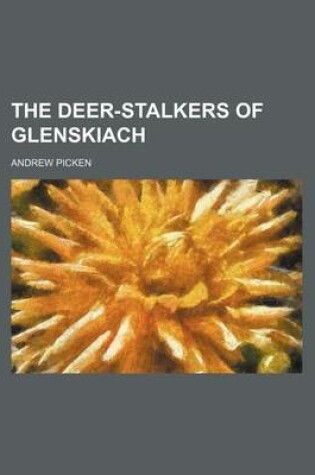 Cover of The Deer-Stalkers of Glenskiach