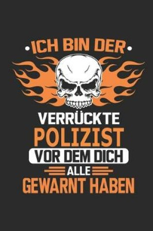 Cover of Ich bin der verruckte Polizist vor dem dich alle gewarnt haben