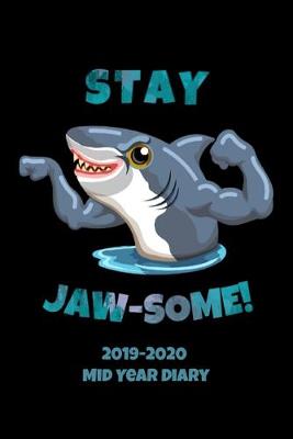 Book cover for Stay Jaw-some! 2019-2020 Mid Year Diary