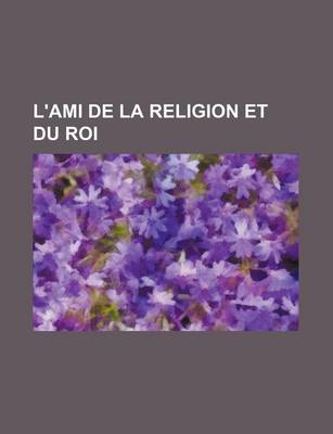 Book cover for L'Ami de La Religion Et Du Roi (6)