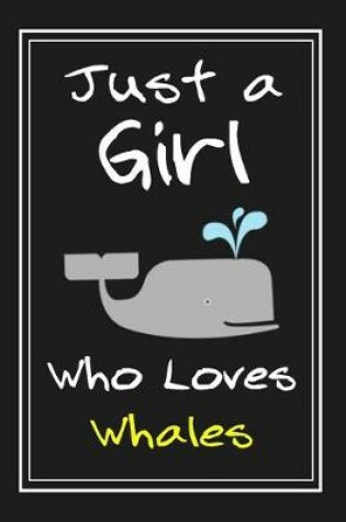 Cover of Just a Girl Who Loves Whales