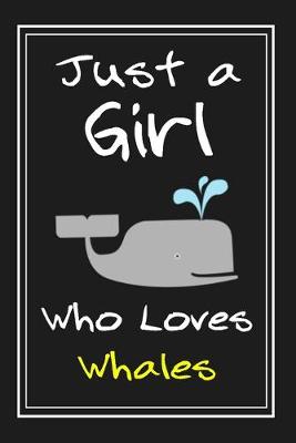Book cover for Just a Girl Who Loves Whales