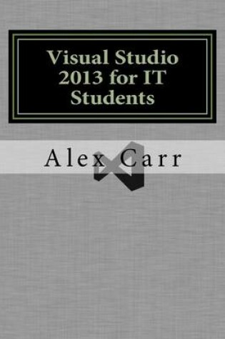 Cover of Visual Studio 2013 for IT Students