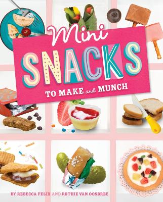 Book cover for Mini Snacks to Make and Munch