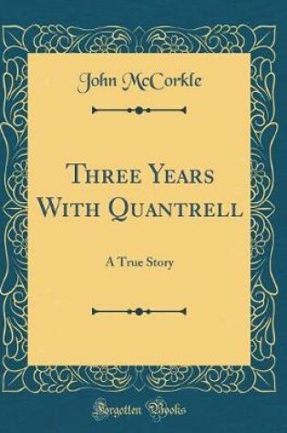 Cover of Three Years with Quantrell