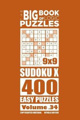 Cover of The Big Book of Logic Puzzles - SudokuX 400 Easy (Volume 34)